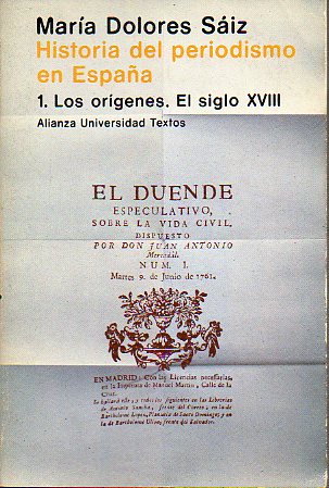 HISTORIA DEL PERIODISMO EN ESPAA. 1. LOS ORGENES. EL SIGLO XVIII.