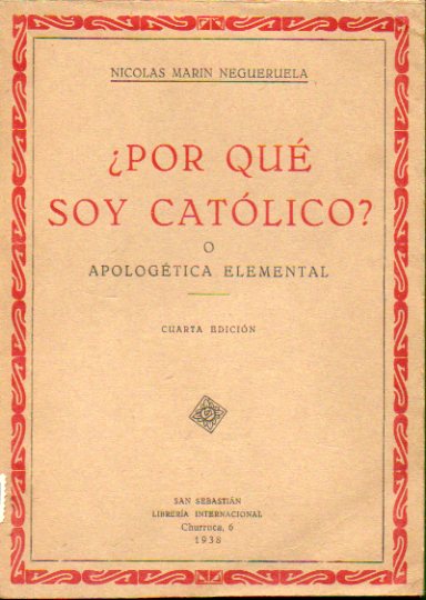 POR QU SOY CATLICO? O APOLOGTICA ELEMENTAL. 4 ed.