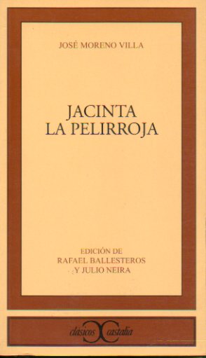 JACINTA LA PELIRROJA. Edicin, introduccin y notas de Rafael Ballesteros y Julio Neira.