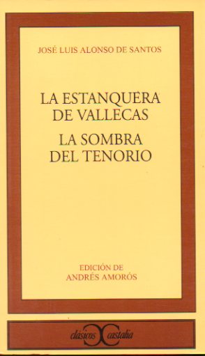LA ESTANQUERA DE VALLECAS / LA SOMBRA DEL TENORIO. Edicin, introduccin y notas de Andrs Amors.