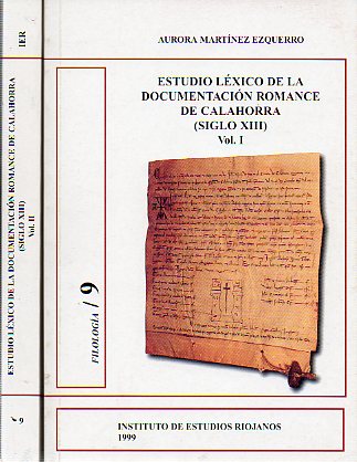 ESTUDIO LXICO DE LA DOCUMENTACIN ROMANCE DE CALAHORRA (SIGLO XIII). 2 Vols.