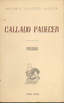 CALLADO PADECER. POESAS (1970-1976).