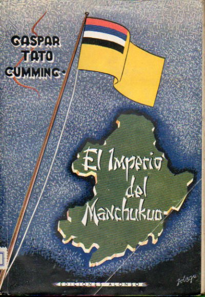 EL IMPERIO DE MANCHUKUO. 1 edicin. Dedicatoria anterior propietario.