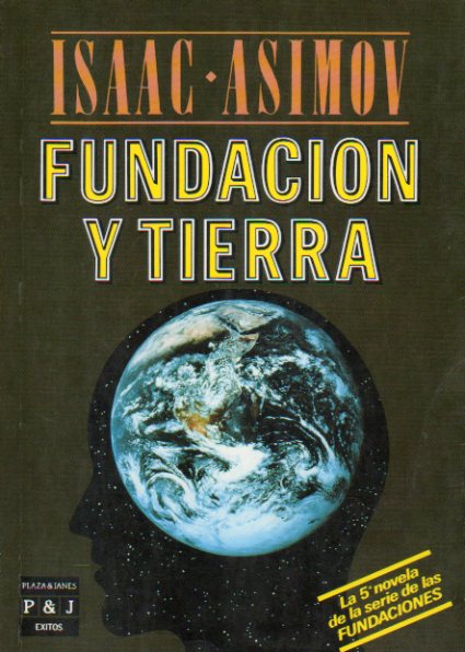 FUNDACIN Y TIERRA. 5 novela de las Fundaciones. 1 edicin espaola.