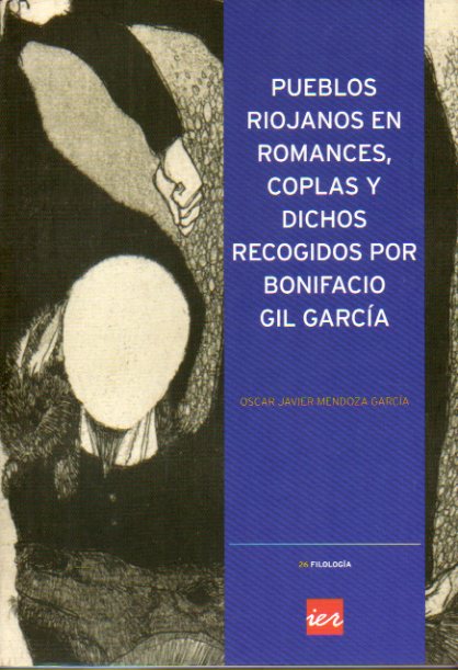 PUEBLOS RIOJANOS EN ROMANCES, COPLAS Y DICHOS RECOGIDOS POR BONIFACIO GIL GARCA.