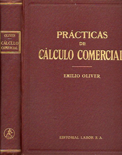 PRCTICAS DE CLCULO COMERCIAL. Estudios terico-prcticos de clculos numrico-mercantiles.