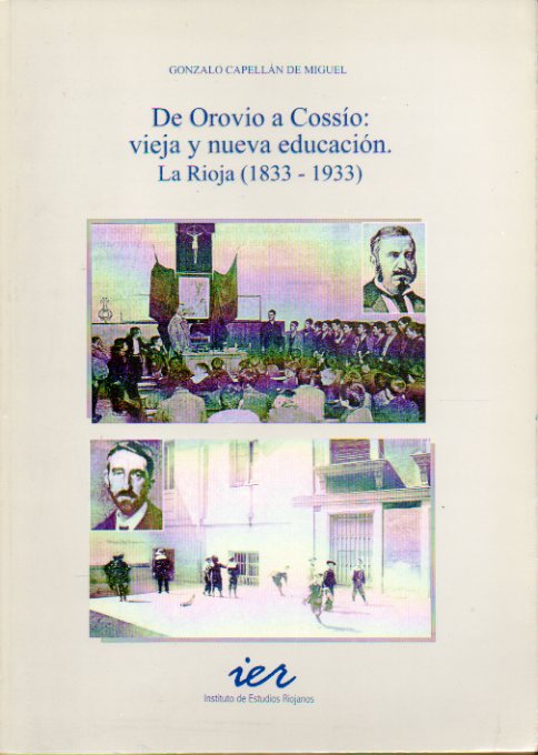 DE OROVIO A COSSO: VIEJA Y NUEVA EDUCACIN. LA RIOJA (1833-1933).