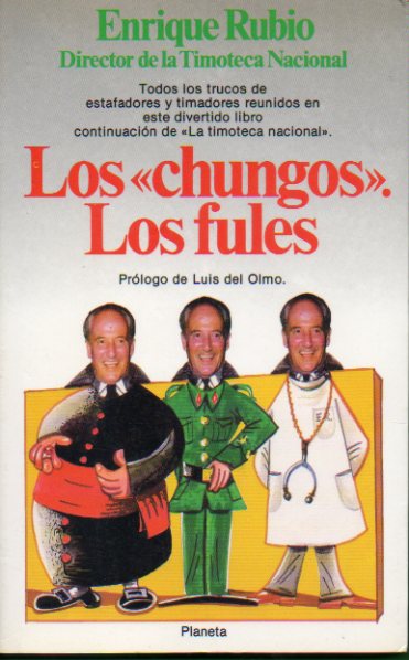 LOS CHUNGOS. LOS FULES. Prlogo de Luis del Olmo. 1 edicin.
