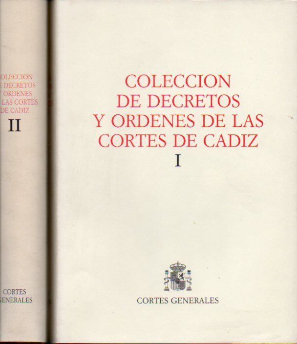 COLECCIN DE DECRETOS Y RDENES DE LAS CORTES DE CDIZ. Edicin Facsmil, publicada con motivo del 175 aniversario de la Constitucin de 1812. 2 vols.