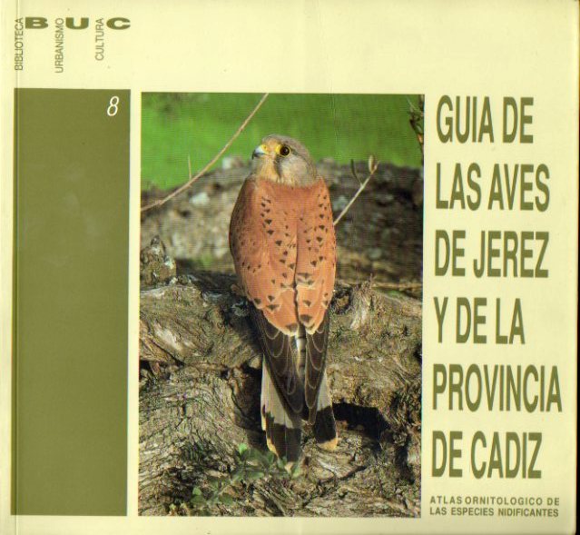 GUA DE LAS AVES DE JEREZ Y DE LA PROVINCIA DE CDIZ. Atlas ornitolgico de las especies nidificantes.