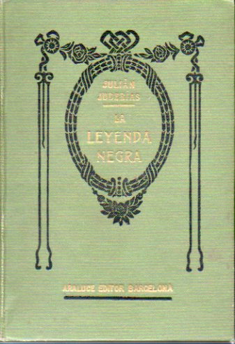 LA LEYENDA NEGRA. Estudios acerca del concepto de Espaa en el extranjero. 3 ed.