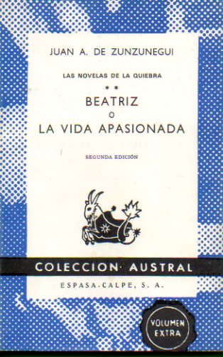 LAS NOVELAS DE LA QUIEBRA. 2. BEATRIZ O LA VIDA APASIONADA. 2 ed.