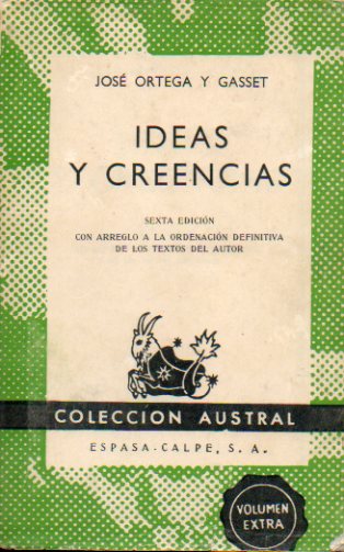 IDEAS Y CREENCIAS. 6 edicin, con arreglo a la ordenacin definitiva de los textos del autor.