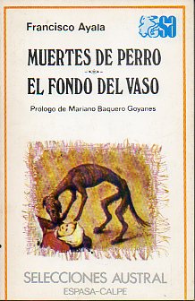 MUERTES DE PERRO / EL FONDO DEL VASO. Prlogo de Mariano Baquero Goyanes.