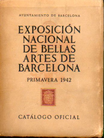 EXPOSICIN NACIONAL DE BELLAS ARTES DE BARCELONA. PRIMAVERA 1942.