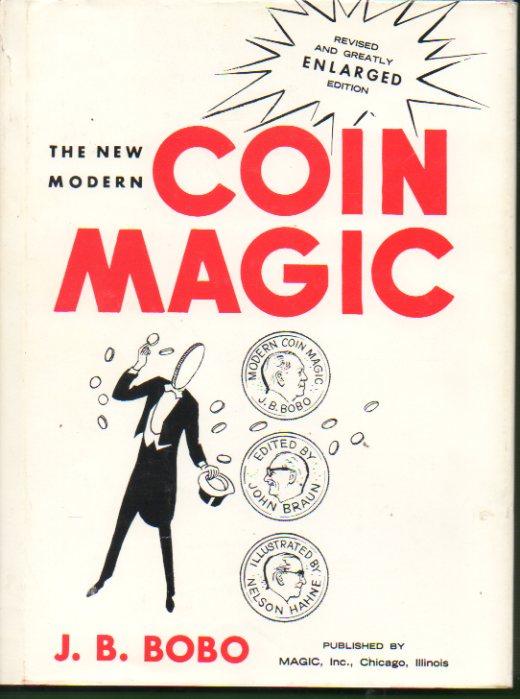 MODERN COIN MAGIC. Revised and greatly enlarged edition. Editor: John Braun. Ilustrator: Nelson C. Hahne. Tenth Printing.