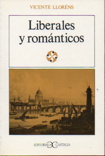 LIBERALES Y ROMNTICOS. Una emigracin espaola en Inglaterra (1823-1834). 3 ed.