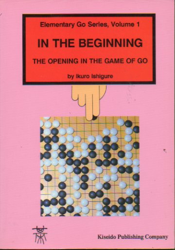 IN THE BEGINNING. TE OPENING IN THE GAME OF GO.