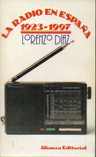LA RADIO EN ESPAA (1923-1997). Prlogo de Manuel Vzquez Montalbn.