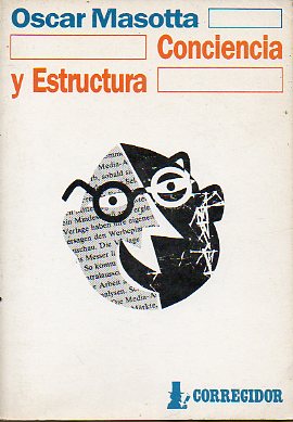 CONCIENCIA Y ESTRUCTURA. 1. Filosofa y Psicoanlisis. 2. Crtica y Literatura. 3. Esttica de Vanguardia y Comunicacin de Masas.