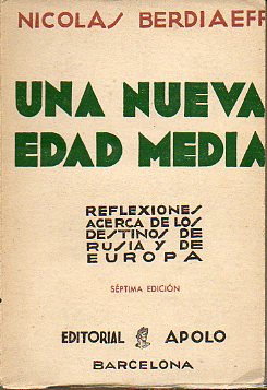 UNA NUEVA EDAD MEDIA. REFLEXIONES ACERCA DE LOS DESTINOS DE RUSIA Y EUROPA. 7 ed.