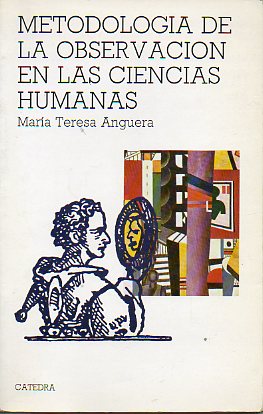 METODOLOGA DE LA OBSERVACIN EN LAS CIENCIAS HUMANAS. Prlogo de Miguel Siguan. 4 ed.