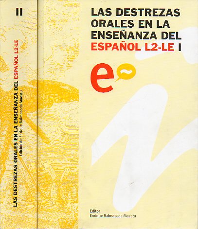 LAS DESTREZAS ORALES EN LA ENSEANZA DEL ESPAOL L2-LE. XVII Congreso Internacional de la Asociacin del Espaol como Lengua Extranjera.  Logroo, 27
