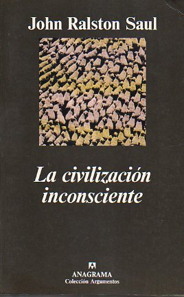 LA CIVILIZACIN INCONSCIENTE. 1 ed. espaola.