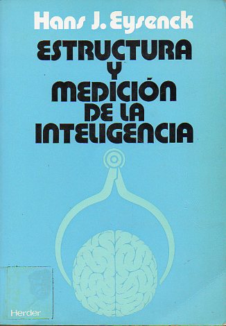 ESTRUCTURA Y MEDICIN DE LA INTELIGENCIA. Con aportaciones de David W. Fulker.