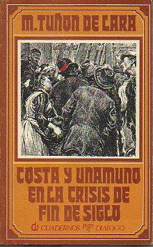 COSTA Y UNAMUNO EN LA CRISIS DE FIN DE SIGLO. Dedicado por el autor.