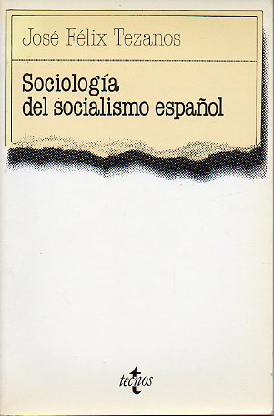 SOCIOLOGA DEL SOCIALISMO ESPAOL.