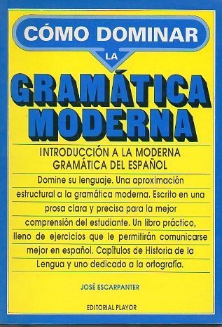 INTRODUCCIN A LA MODERNA GRAMTICA ESPAOLA. 14 ed.