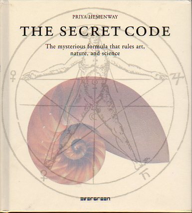 THE SECRET CODE. The mysterious formula that rules art, nature, and science.