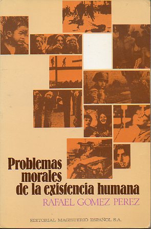 PROBLEMAS MORALES DE LA EXISTENCIA HUMANA. 2 ed.