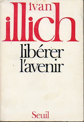 LIBRER LAVENIR. Appel a une Rvolution des Institutions. Introduction dErich Fromm.