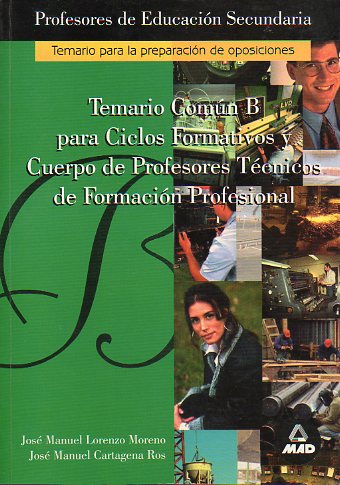 TEMARIO COMUN B PARA CICLOS FORMATIVOS Y CUERPO DE PROFESORES TCNICOS DE FORMACIN PROFESIONAL.
