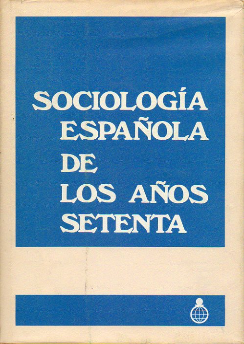SOCIOLOGA ESPAOLA DE LOS AOS SETENTA. Cont.: Talcott Parsons y la vocacin actual de la teora sociolgica; La interpretacin sociolgica del desar