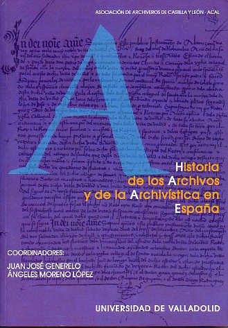 HISTORIA DE LOS ARCHIVOS Y DE LA ARCHIVSTICA EN ESPAA. 1 reimpr.