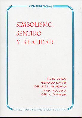 SIMBOLISMO, SENTIDO Y REALIDAD. Conferencias celebradas en Consejo Superior de Investigaciones Cientficas en Diciembre de 1978. Pedro Cerezo: Pragmt