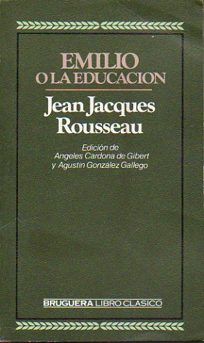 EMILIO O LA EDUCACIN. Edicin de ngeles Cardona de Gibert y Agustn Gonzlez Gallego. 3 ed.