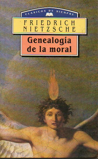 LA GENEALOGA DE LA MORAL. Estudio preliminar de Enrique Lpez Castelln.