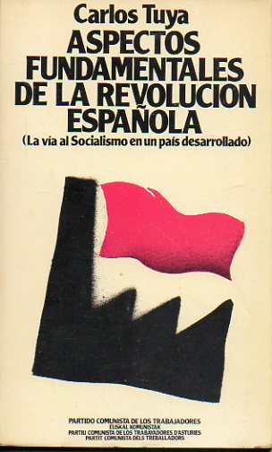 ASPECTOS FUNDAMENTALES DE LA REVOLUCIN ESPAOLA. La va al Socialismo en un pas desarrollado. Dedicado por el autor.