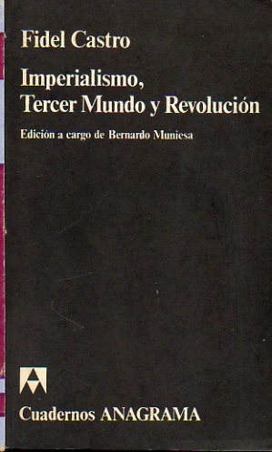 IMPERIALISMO, TERCER MUNDO Y REVOLUCIN. Edicin a cargo de Bernardo Muniesa.