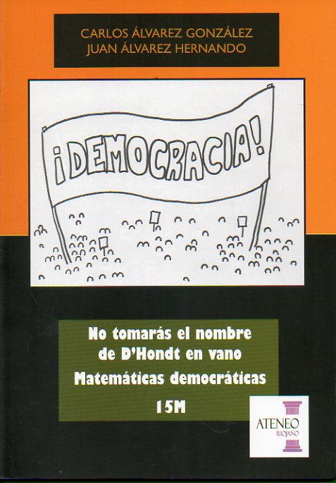 NO TOMARS EL NOMBRE DE DHONT EN VANO / MATEMTICAS DEMOCRTICAS / 15 M.