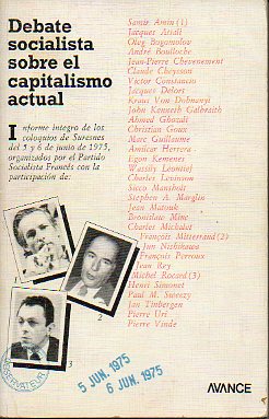 DEBATE SOCIALISTA SOBRE EL CAPITALISMO ACTUAL. Textos de Samir Amin, Jacques Attali, Jacques Delors, John Kenneth Galbraith, Amilcar Herrera, Wassily