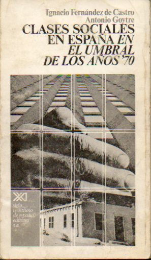 CLASES SOCIALES EN ESPAA EN EL UMBRAL DE LOS AOS 70. 1 ed.