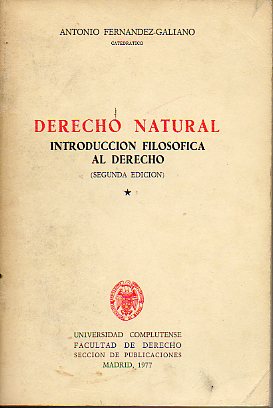 DERECHO NATURAL. Introduccin filosfica al Derecho. 2 ed. Vol. 1.