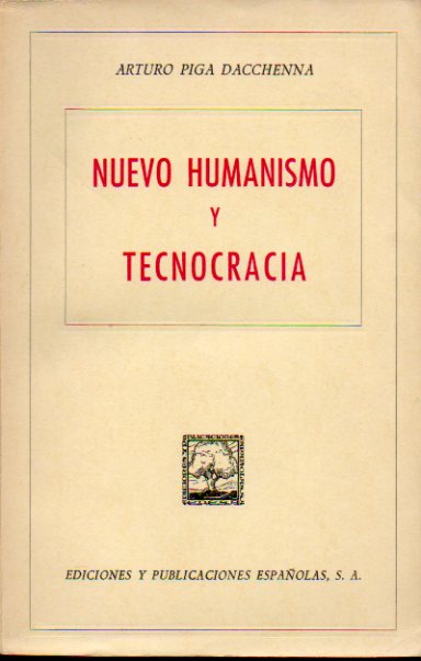 NUEVO HUMANISMO Y TECNOCRACIA. 1 edicin.