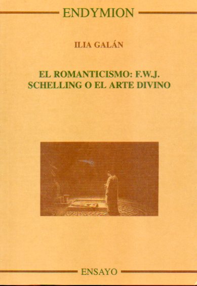 EL ROMANTICISMO: F. W. J. SCHELLING O EL ARTE DIVINO.