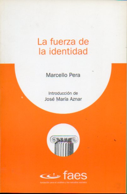 LA FUERZA DE LA IDENTIDAD. Introduccin de Jos Mara Aznar.